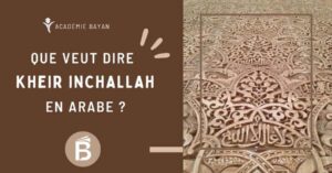 Lire la suite à propos de l’article Que veut dire kheir inchallah ? Signification, variantes et spiritualité islamique