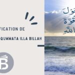 La hawla wala quwwata illa billah : signification et importance spirituelle