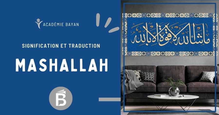 You are currently viewing Mashallah : signification, traduction et usages en arabe et en français