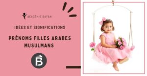 Lire la suite à propos de l’article Prénoms filles arabes musulmans : idées, significations et prénoms rares