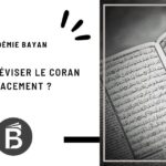 Comment réviser le Coran efficacement et ne pas oublier la mémorisation
