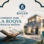 Comment faire la roqya pour sa maison : versets et méthode