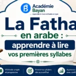 La Fatha en arabe : apprendre à lire vos premières syllabes